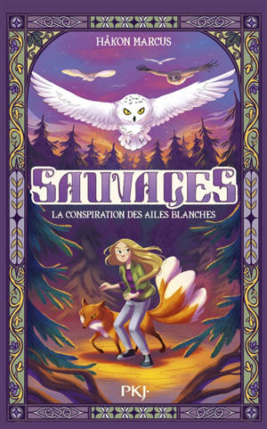 Sauvages. Vol. 1. La conspiration des ailes blanches