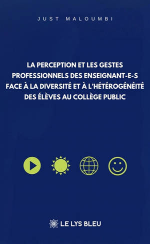 La perception et les gestes professionnels des enseignant-e-s face à la diversité : et à l'hétérogénéité des élèves au collège public