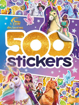 L'école des licornes : 500 stickers