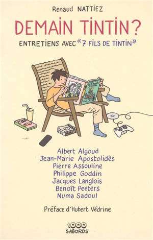 Demain Tintin ? : 7 entretiens avec "7 fils de Tintin"