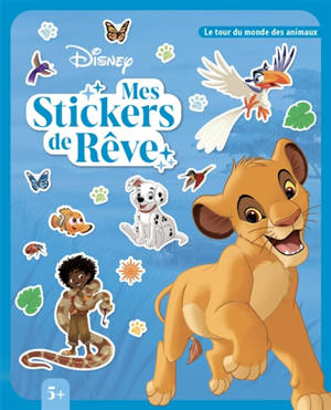 DISNEY : Mes Stickers de rêve : Le tour du monde des animaux