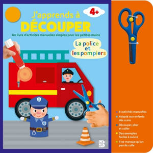 J'apprends à découper : La police et les pompiers