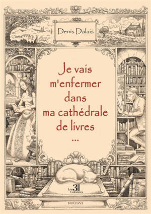 Je vais m'enfermer dans ma cathédrale de livres...