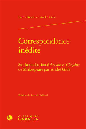 Correspondance inédite : sur la traduction d'Antoine et Cléopâtre de Shakespeare par André Gide
