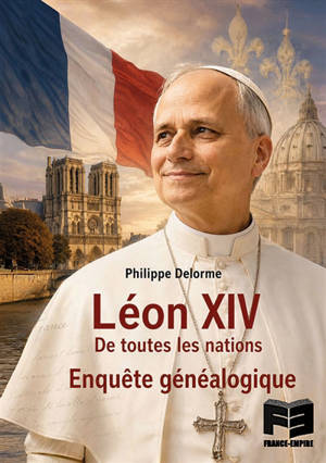 Léon XIV : de toutes les nations : enquête généalogique