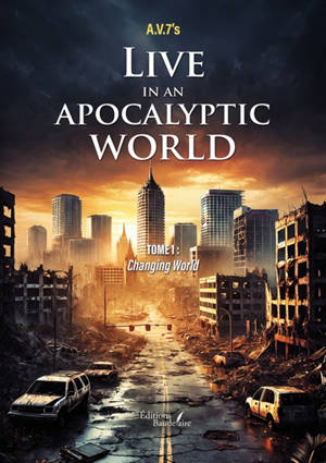 Live in an apocalyptic world : Tome 1 : Changing World