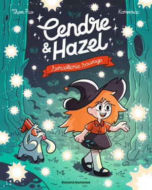 Cendre & Hazel. Vol. 10. Sorcellerie sauvage