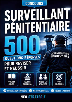 Concours surveillant pénitentiaire 500 questions réponses : Concours externe Concours interne