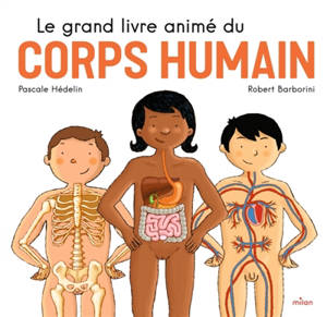 Le grand livre animé du corps humain