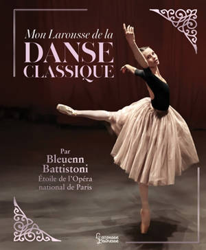 Mon Larousse de la danse classique