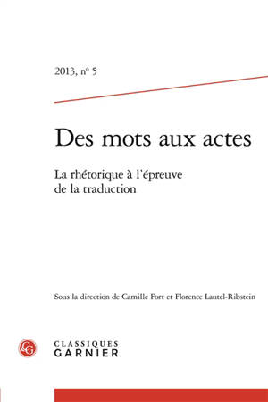 Des mots aux actes, n° 5. La rhétorique à l'épreuve de la traduction