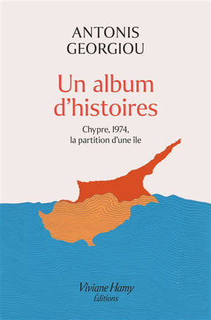 Un album d'histoires : Chypre, 1974, la partition d'une île