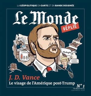 Le Monde dessiné, n° 1. J.D. Vance : le visage de l'Amérique post-Trump