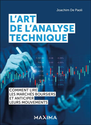 L'art de l'analyse technique : comment lire les marchés boursiers et anticiper leurs mouvements