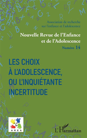 Nouvelle revue de l'enfance et de l'adolescence, n° 14. Les choix à l'adolescence, ou L'inquiétante incertitude