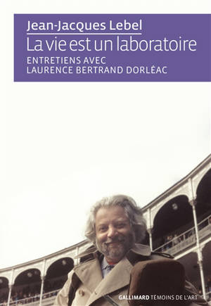 La vie est un laboratoire : entretiens avec Laurence Bertrand Dorléac