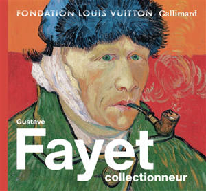Gustave Fayet collectionneur : exposition, Paris, Fondation Louis Vuitton, du 7 octobre 2026 au 8 mars 2027