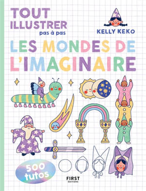 Tout illustrer pas à pas : les mondes de l'imaginaire