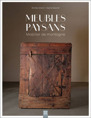 Meubles paysans : mobilier de montagne