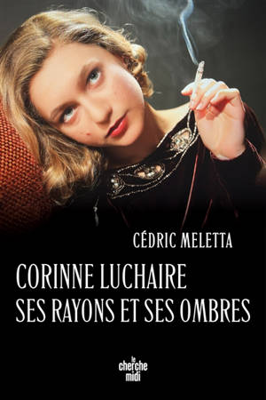 Corinne Luchaire : ses rayons et ses ombres
