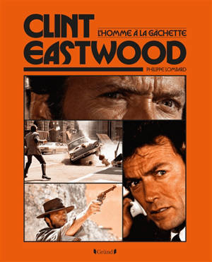 Clint Eastwood, l'homme à la gâchette