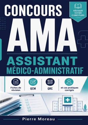 Concours ama assistant médico-administratif : Fiches de révision, QCM, QRC et cas pratiques corrigés