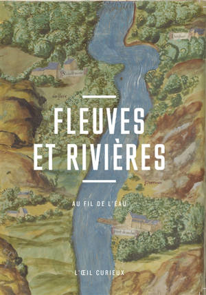 Fleuves et rivières : au fil de l'eau