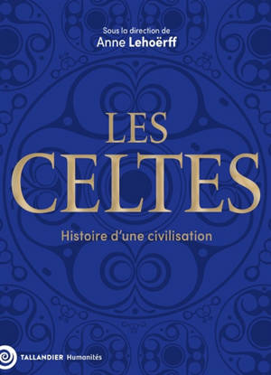Les Celtes : histoire d'une civilisation
