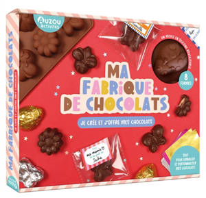 Ma fabrique de chocolats : je crée et j'offre mes chocolats