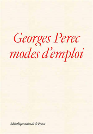 Georges Perec, modes d'emploi : exposition, Paris, Bibliothèque nationale de France, du 13 octobre 2026 au 14 février 2027