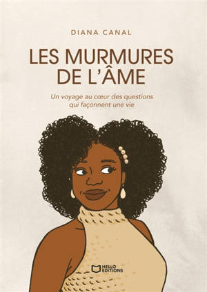 Les murmures de l'âme : Un voyage au coeur des questions qui façonnent une vie