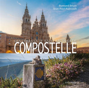 Les chemins de Saint-Jacques-de-Compostelle