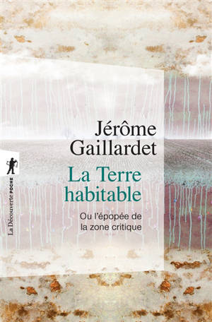 La Terre habitable ou L'épopée de la zone critique