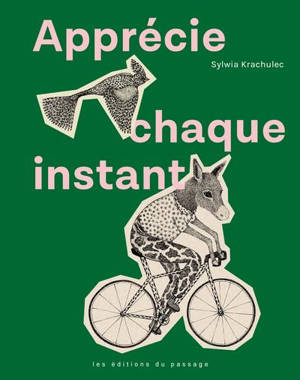 Apprécie chaque instant