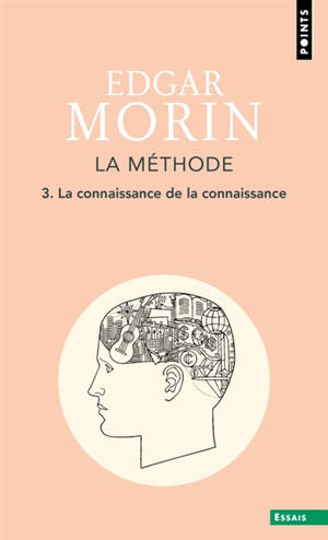 La méthode. Vol. 3. La connaissance de la connaissance : anthropologie de la connaissance