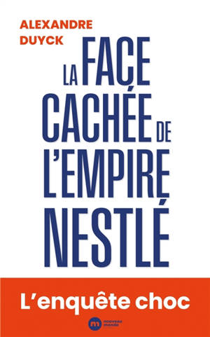La face cachée de l’empire Nestlé