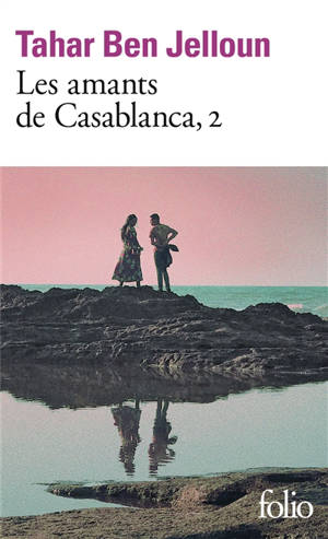 Les amants de Casablanca. Vol. 2. Ils se sont tant aimés