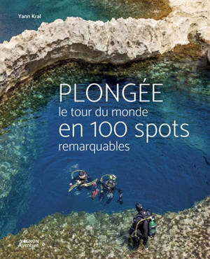 Plongée : le tour du monde en 100 spots remarquables