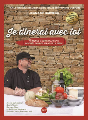 Je dînerai avec toi : 40 menus méditerranéens inspirés par des repas de la Bible