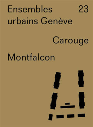 Ensembles urbains Genève. Vol. 23. Carouge, Montfalcon