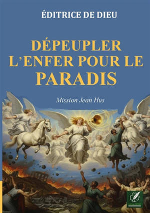 Dépeupler l'enfer pour le paradis : Mission Jean Hus