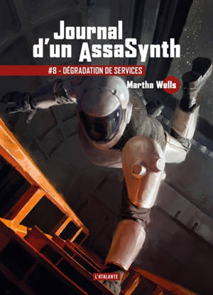 Journal d'un assasynth. Vol. 8. Plateforme déliquescente