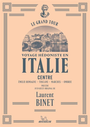 Voyage hédoniste en Italie. Vol. 3. Centre