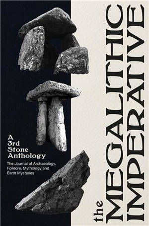 The Megalithic Imperative : A Third Stone Anthology