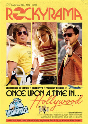 Rockyrama, n° 52. Leonardo Di Caprio, Brad Pitt, Margot Robbie in Once upon a time in... Hollywood