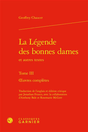 Oeuvres complètes. Vol. 3. La légende des bonnes dames : et autres textes
