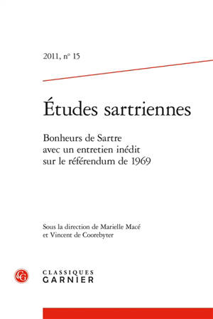 Etudes sartriennes, n° 15. Bonheurs de Sartre : avec un entretien inédit sur le référendum de 1969