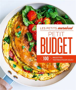 Petit budget : 100 recettes testées pour vous !