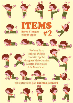 Items. Vol. 2. Livres d'images et jeux vidéo : Seahan Parc, Jérôme Dubois, Quentin Spohn, Margaux Meissonnier, Martin Panchaud, Léa Murawiec : six entretiens par Thomas Bernard