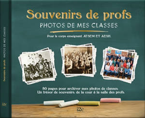 Souvenirs de profs : photos de mes classes